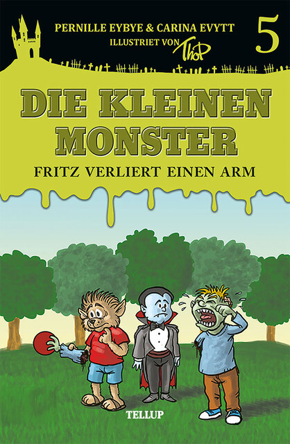 Die kleinen Monster #5: Fritz verliert einen Arm, Carina Evytt, Pernille Eybye