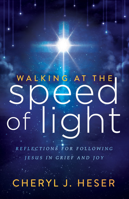 Walking at the Speed of Light, Cheryl J. Heser
