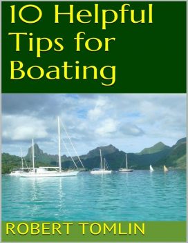 10 Helpful Tips for Boating, Robert Tomlin