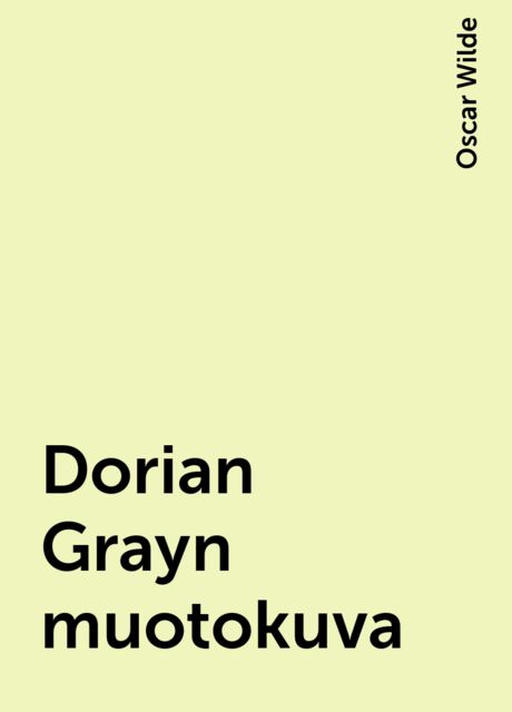 Dorian Grayn muotokuva, Oscar Wilde