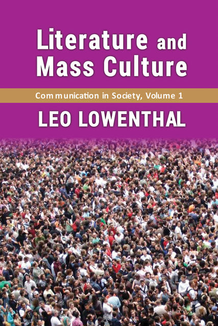 Literature and Mass Culture, Leo Lowenthal