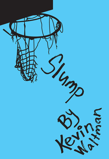 Slump, Kevin Waltman