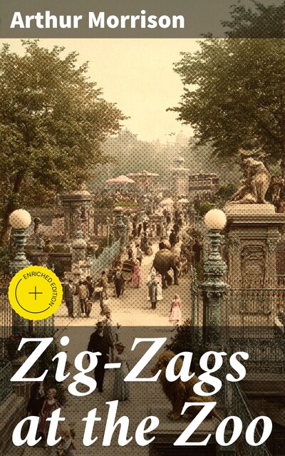 Zig-Zags at the Zoo, Arthur Morrison