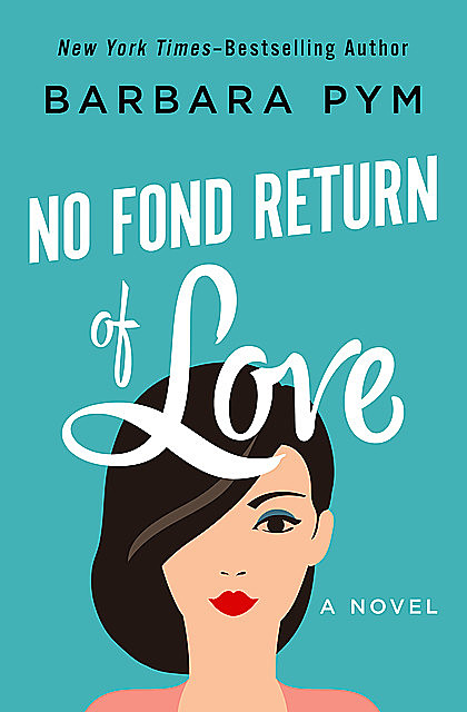 No Fond Return of Love, Barbara Pym