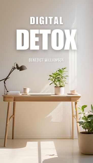 Digital Detox, Benedict Williamson