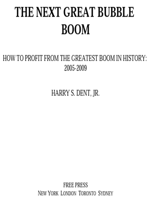 The Next Great Bubble Boom, Harry S. Dent