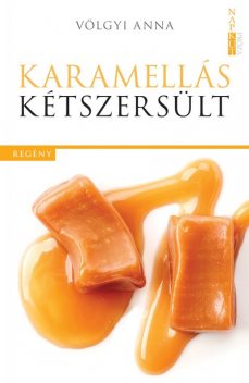 Karamellás kétszersült, Anna Völgyi