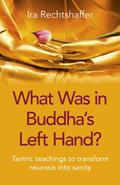 What Was in Buddha's Left Hand, Ira Rechtshaffer