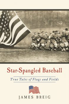 Star-Spangled Baseball, James Breig