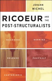 Ricoeur and the Post-Structuralists, Johann Michel