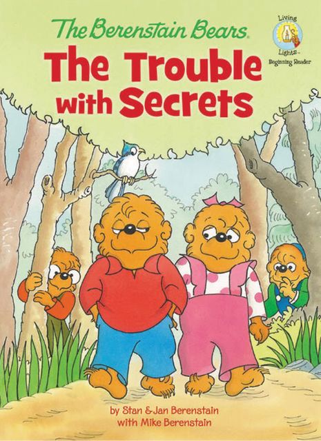 The Berenstain Bears: The Trouble with Secrets, Jan Berenstain w, Mike Berenstain, Stan Berenstain