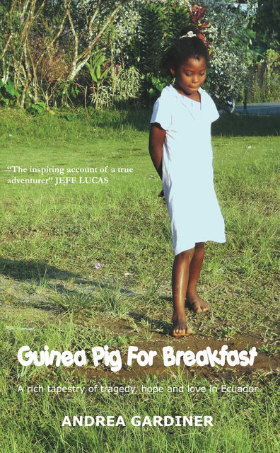 Guinea Pig for Breakfast, Andrea Gardiner