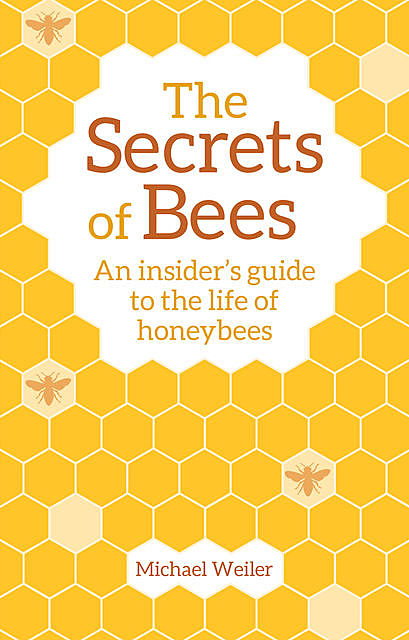 The Secrets of Bees, Michael Weiler