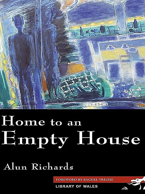 Home to an Empty House, Alun Richards
