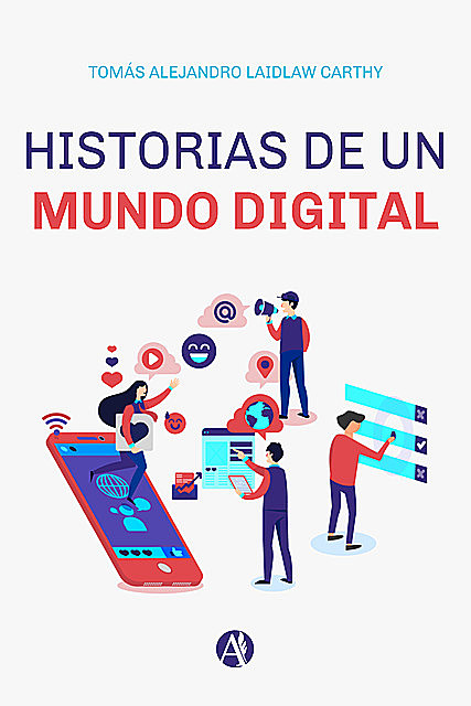 Historias de un mundo digital, Tomás Alejandro Laidlaw Carthy