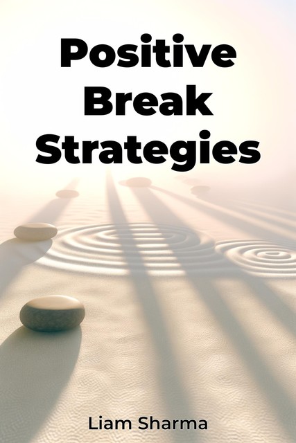 Positive Break Strategies, Liam Sharma