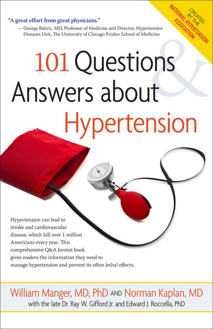 101 Questions and Answers About Hypertension, Norman M.Kaplan, William M.Manger