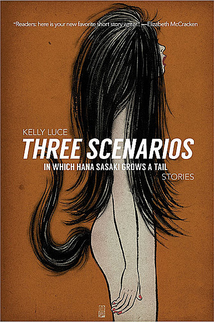 Three Scenarios In Which Hana Sasaki Grows A Tail, Kelly Luce