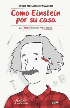 Como Einstein por su casa, Javier Fernández Panadero