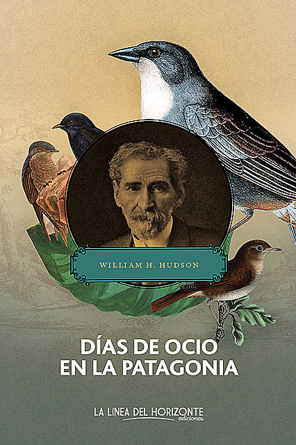 Días de ocio en la Patagonia, William Henry Hudson