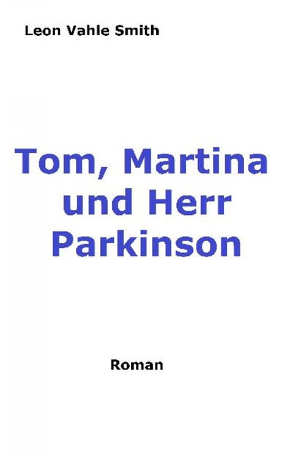 Tom, Martina und Herr Parkinson, Leon Vahle Smith