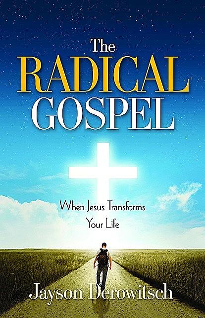 The Radical Gospel, Jayson Derowitsch