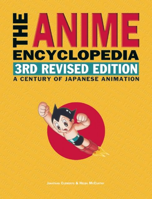 The Anime Encyclopedia, 3rd Revised Edition, Helen McCarthy, Jonathan Clements