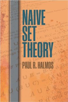 Naive Set Theory, Paul R. Halmos