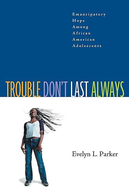 Trouble Don't Last Always, Evelyn L. Parker