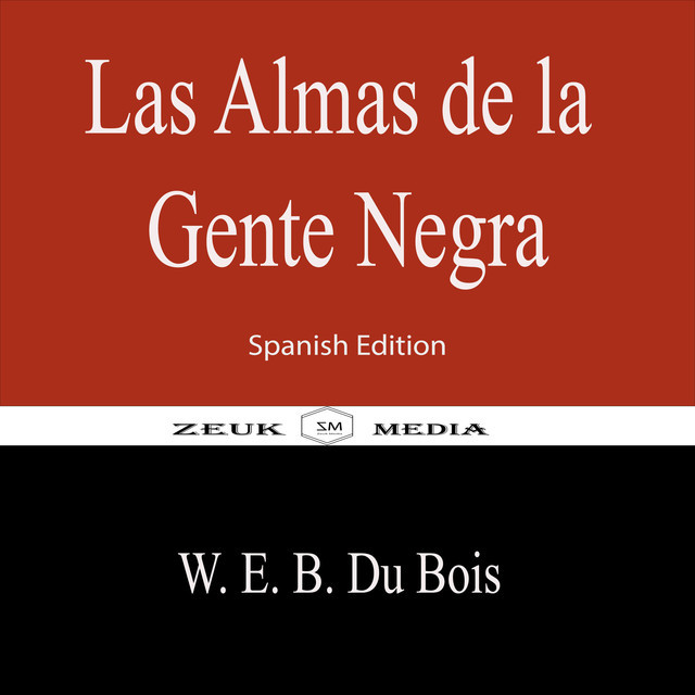 Las Almas de la Gente Negra, W.E. B. Du Bois