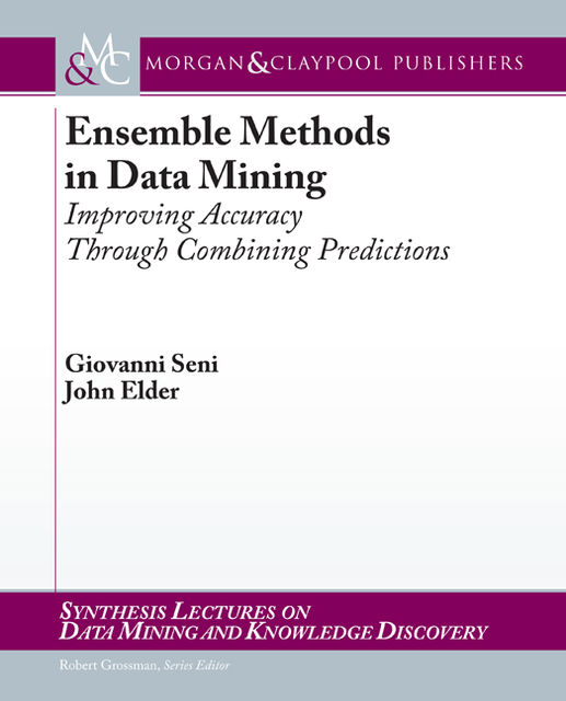 Ensemble Methods in Data Mining, John Elder, Giovanni Seni