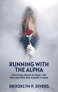 Running with the Alpha, Brooklyn P. Rivers