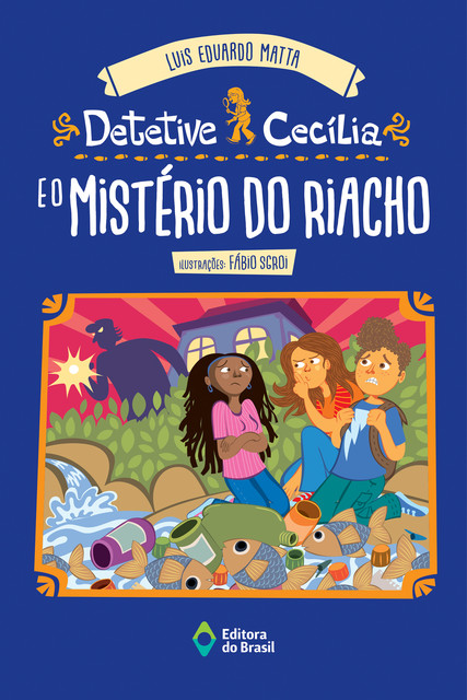 Detetive Cecília e o mistério do riacho, Luis Eduardo Matta