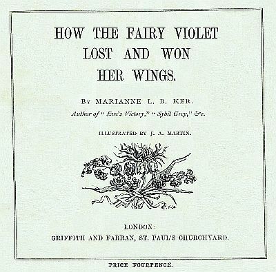 How the Fairy Violet Lost and Won Her Wings, Marianne L.B.Ker