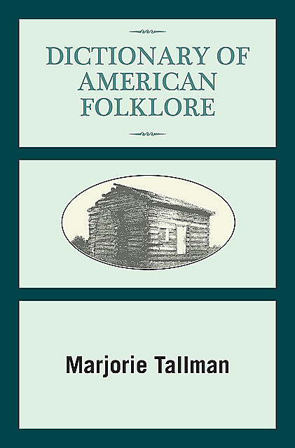 Dictionary of American Folklore, Marjorie Tallman