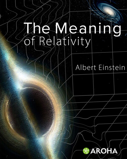 The Meaning of Relativity, Albert Einstein