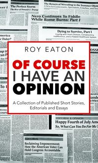 Of Course I Have An Opinion, Roy Eaton