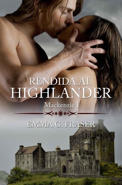 Rendida al highlander, Emma G. Fraser