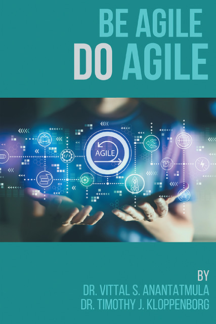 Be Agile Do Agile, Timothy J. Kloppenborg, Vittal S. Anantatmula