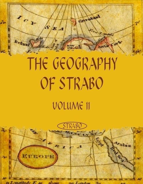 The Geography of Strabo : Volume II (Illustrated), Strabo