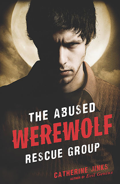 The Abused Werewolf Rescue Group, Catherine Jinks