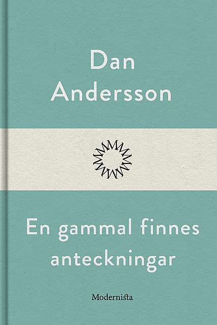 En gammal finnes anteckningar, Dan Andersson