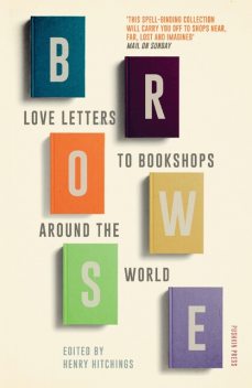 Browse, Daniel Kehlmann, Ali Smith, Juan Gabriel Vásquez, Yiyun Li, Dorthe Nors, Iain Sinclair, Ian Sansom, Alaa Al Aswany, Saša Stanišic, Pankaj Mishra, Yvonne Adhiambo Owuor, Stefano Benni, Michael Dirda, Andrey Kurkov