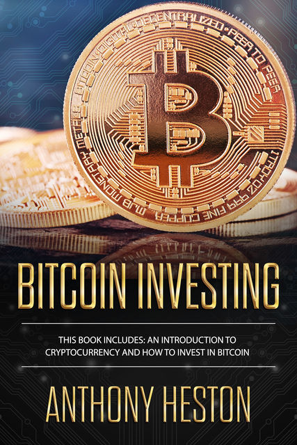 Bitcoin Investing, Anthony Heston