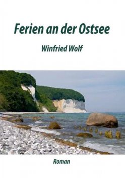 Ferien an der Ostsee, Winfried Wolf