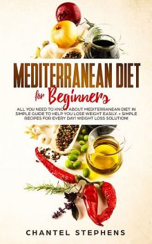 Mediterranean Diet for Beginners, Chantel Stephens
