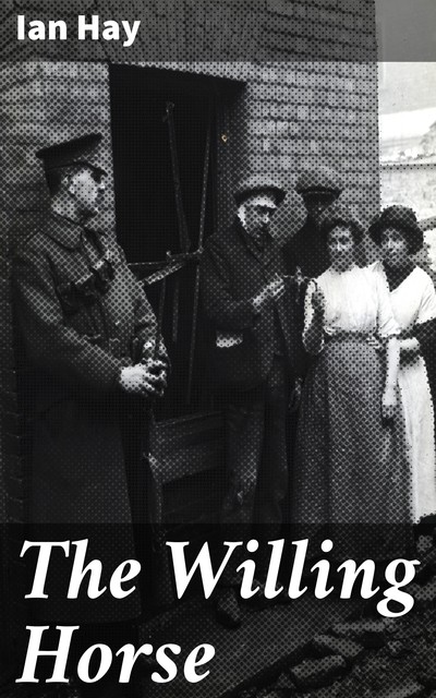 The Willing Horse, Ian Hay