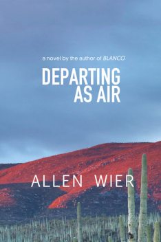 Departing as Air, Allen Wier