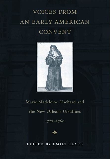 Voices from an Early American Convent, Emily Clark