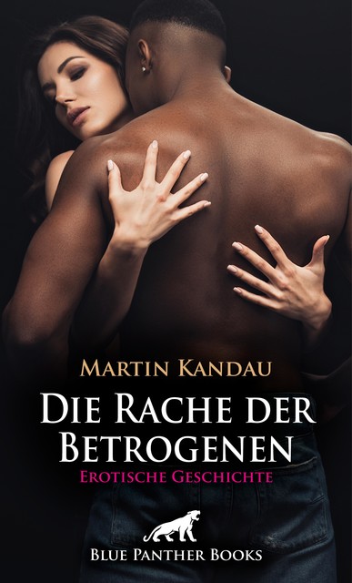 Die Rache der Betrogenen | Erotische Geschichte, Martin Kandau